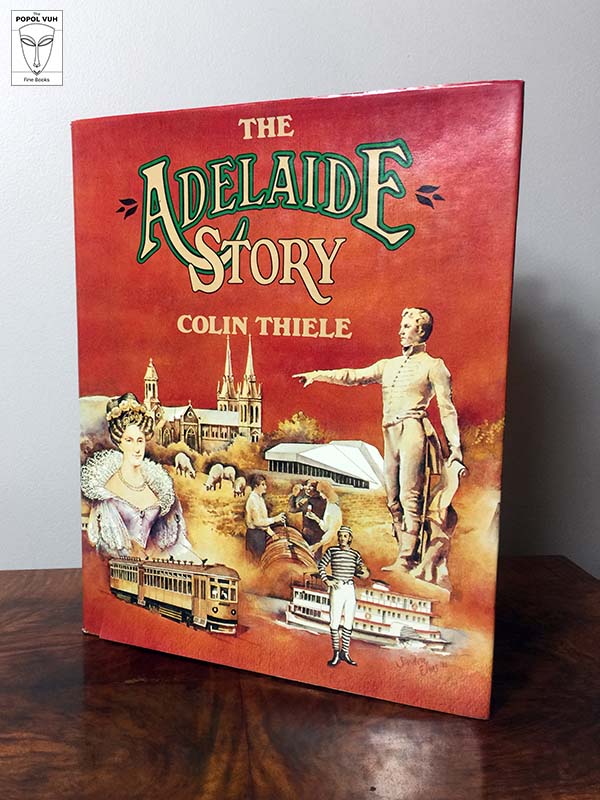 Colin Thiele - The Adelaide Story